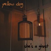 Yellow Dog - She's a Ghost (2018) Hi-Res