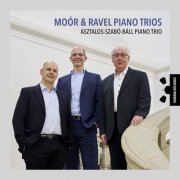 Asztalos-Szabó-Báll Piano Trio - Moór & Ravel Piano Trios (2026) [Hi-Res]