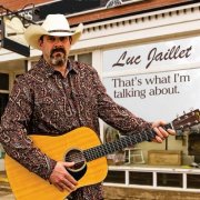 Luc Jaillet - That's What I'm Talking About. (2025)