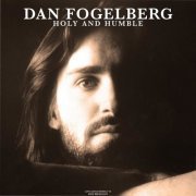 DAN FOGELBERG - Holy And Humble (Live 1976) (2022)