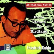 Friedrich Gulda - All That Jazz, Vol. 145: From Vienna to Birdland (2022) [Hi-Res]