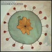 How to Lose Face - Doomesticated (2026) [Hi-Res]