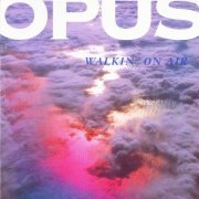 Opus - Walkin' On Air (1992)