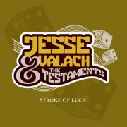 Jesse Valach & The Testaments - Stroke Of Luck (2026)