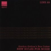 Gordon Grdina's Box Cutter - New Rules For Noise (2007)