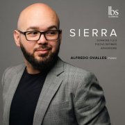 Alfredo Ovalles - Roberto Sierra: Piano Works (2023)