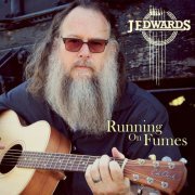 J Edwards - Running on Fumes (2023) [Hi-Res]