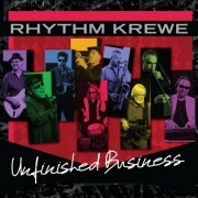 Rhythm Krewe - Unfinished Business (2023) Hi Res