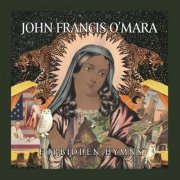 John Francis O’Mara - Forbidden Hymns (2025) Hi-Res