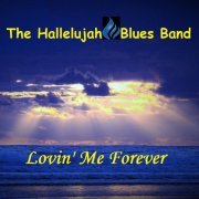 The Hallelujah Blues Band - Lovin' Me Forever (2019)