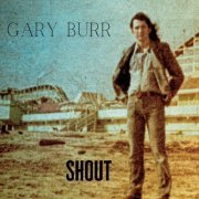 Gary Burr - Shout (2021)