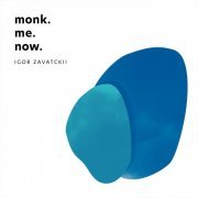 Igor Zavatckii - Monk.Me.Now (2022) [Hi-Res]