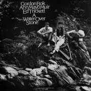 Gordon Bok, Ann Mayo Muir, Ed Trickett - A Water over Stone (1980)