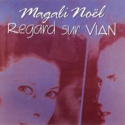 Magali Noël, Boris Vian - Regard sur Vian (1989)