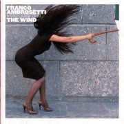 Franco Ambrosetti & Uri Caine Trio - The Wind (2007)