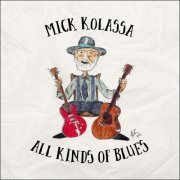 Mick Kolassa -All Kinds of Blues (2024) [Hi-Res]