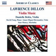 Danielle Belen, David Fung, Juan Miguel Hernandez, Stan Muncy - Music of Lawrence Dillon  (2011)