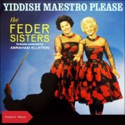 The Feder Sisters - Yiddish Maestro Please (2000)