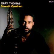 Gary Thomas - Seventh Quadrant (1987)