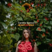 Caroline Spence - Heart Go Wild (2025) [Hi-Res]