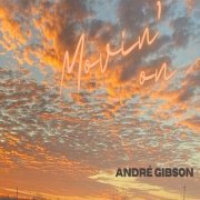 Andre Gibson - Movin On (2021)