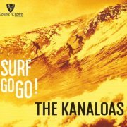 The Kanaloas - Surf a Go Go! (2016)