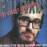 Bill Evans - The Secret Sessions (Recorded At The Village Vanguard 1966-1975) (1996)