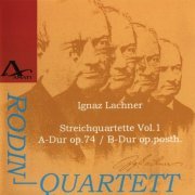 Rodin-Quartett - Ignaz Lachner: String Quartets, Vol. 1 (1996)