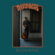 David Beck - Bloom & Fade (2022) Hi-Res