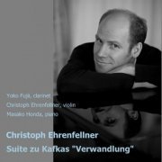 Yoko Fujii, Christoph Ehrenfellner & Masako Honda - Suite zu Kafkas ''Verwandlung'' Op.32b fur Klarinrtte,Violine,und Klavier (2020)