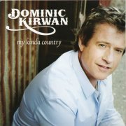 Dominic Kirwan - My Kinda Country (2009)