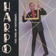 Harpo - The Fool Of Yesterday (1981/2022)