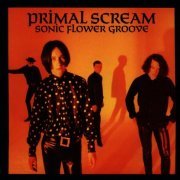 Primal Scream - Sonic Flower Groove (Reissue) (1994)