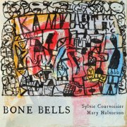 Sylvie Courvoisier & Mary Halvorson - Bone Bells (2025) [Hi-Res]