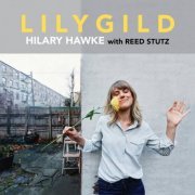 Hilary Hawke, Reed Stutz - LilyGild (2022)