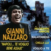 Gianni Nazzaro - Napoli... Te Voglio Bene Assaje (1996)