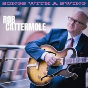 Rob Cattermole - Songs with a Swing (2024) [Hi-Res]