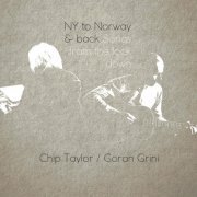 Chip Taylor & Goran Grini - NY To Norway & Back: Songs From The Lock Down (2020)