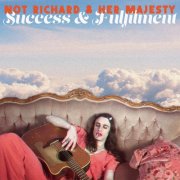 Not Richard & Her Majesty - Success And Fulfilment (2026) Hi Res