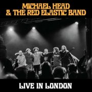 Michael Head & The Red Elastic Band - Live In London (2022)