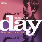 Hisatsugu Suzuki - Passage Of Day (2009)