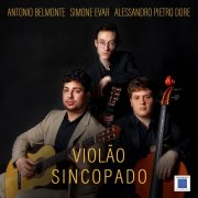 Antonio Belmonte, Simone Evar, Alessandro Dore - Violão Sicopado (2024) [Hi-Res]