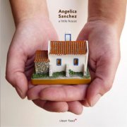 Angelica Sanchez - A Little House (2011)