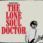 Raymond Sewell - The Lone Soul Doctor (2025)