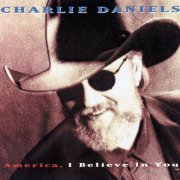 Charlie Daniels - America, I Believe In You (1993)