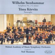 Malmö Academy of Music Symphony Orchestra, Neil Thomson - Stenhammar - Symphony No.2 / Kõrvits - Passacaglia (2010)