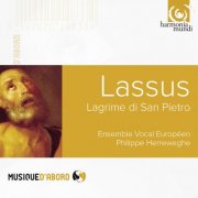 Ensemble Vocal Européen, Philippe Herreweghe - Lassus: Lagrime di San Pietro (2014)