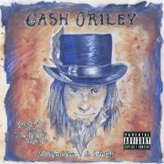 Cash O'Riley - Stewed & Screwed Hellbilly Blues, Vol. 1: Music for Sirens & Sinners (2017)