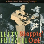 Lefty Frizzell - Steppin' Out: Gonna Shake This Shack Tonight (2008)
