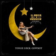 Jackie & the Racket - Tough Luck Cowboy (2019)